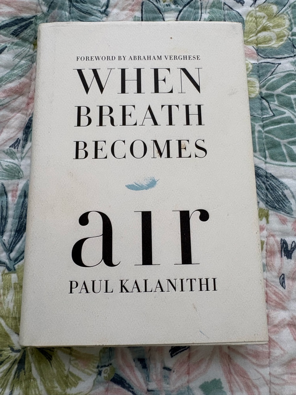 When Breath Becomes Air by Paul Kalanithi - hardcover